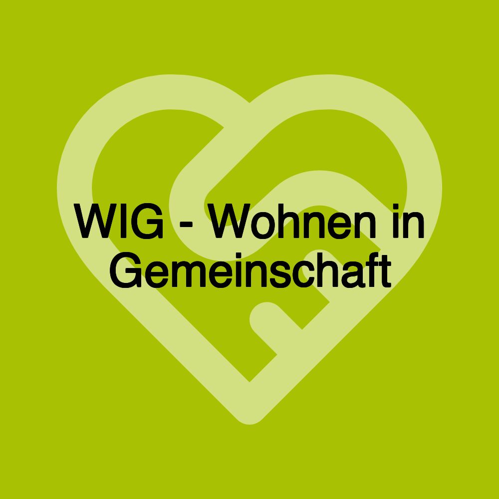 WIG - Wohnen in Gemeinschaft