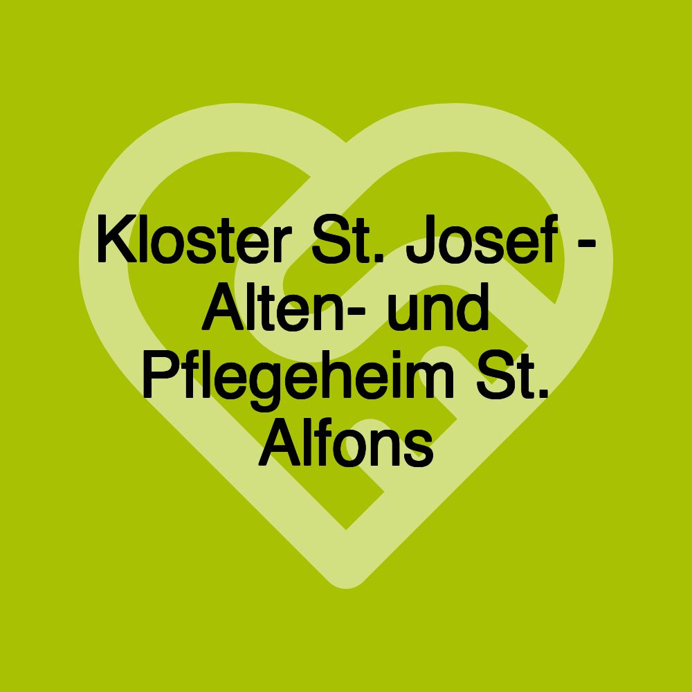 Kloster St. Josef - Alten- und Pflegeheim St. Alfons