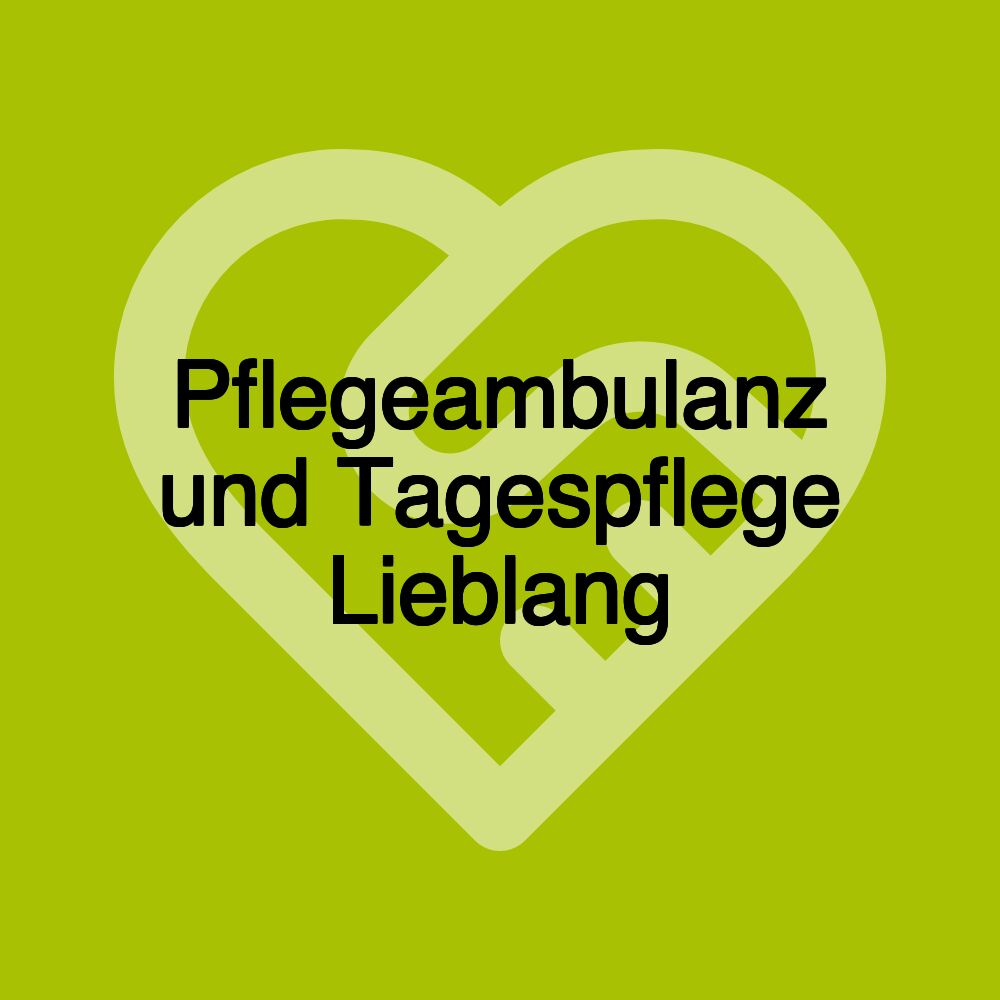 Pflegeambulanz und Tagespflege Lieblang