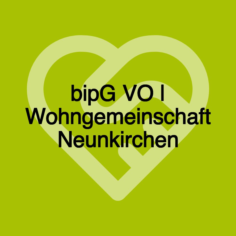 bipG VO | Wohngemeinschaft Neunkirchen