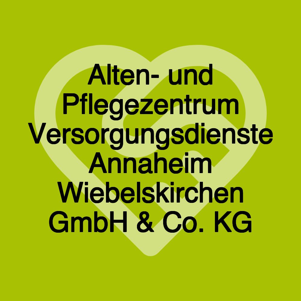 Alten- und Pflegezentrum Versorgungsdienste Annaheim Wiebelskirchen GmbH & Co. KG