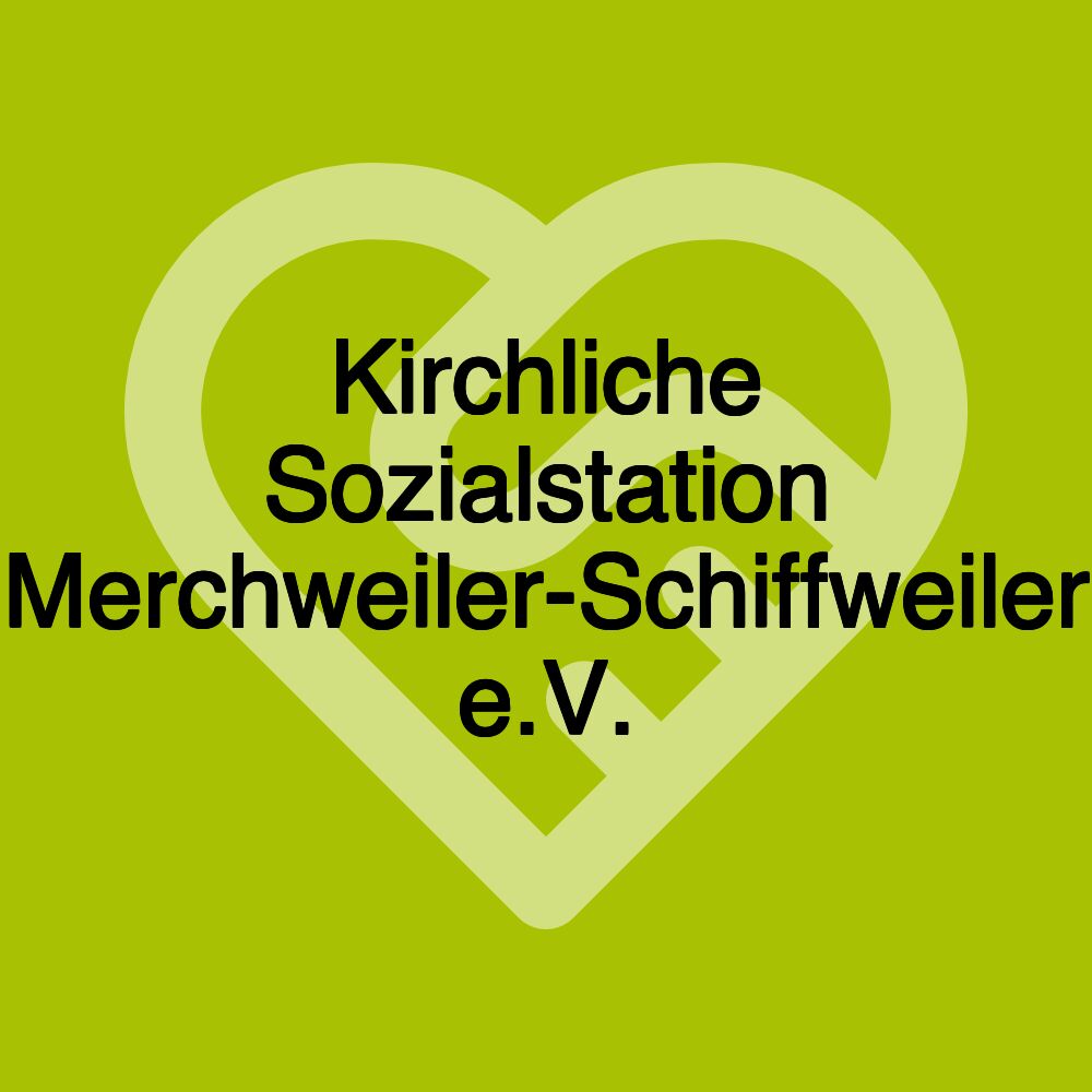 Kirchliche Sozialstation Merchweiler-Schiffweiler e.V.