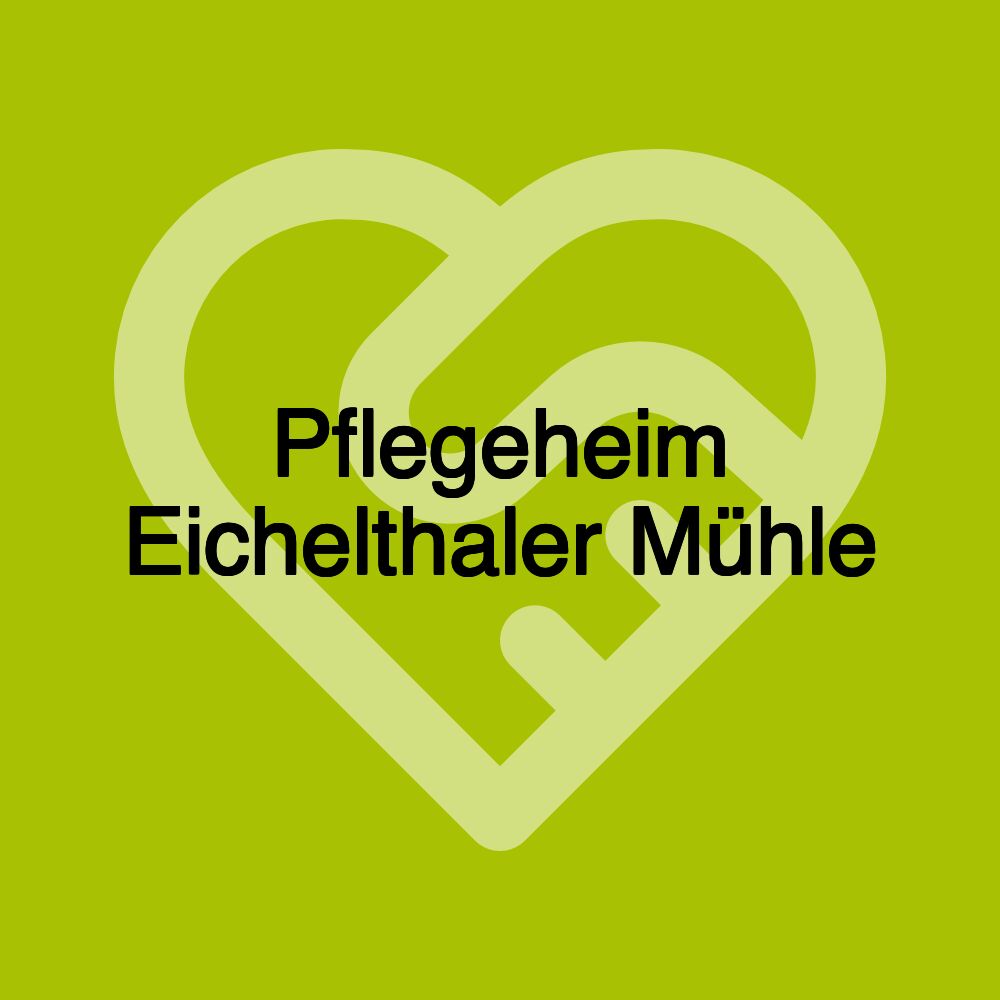 Pflegeheim Eichelthaler Mühle