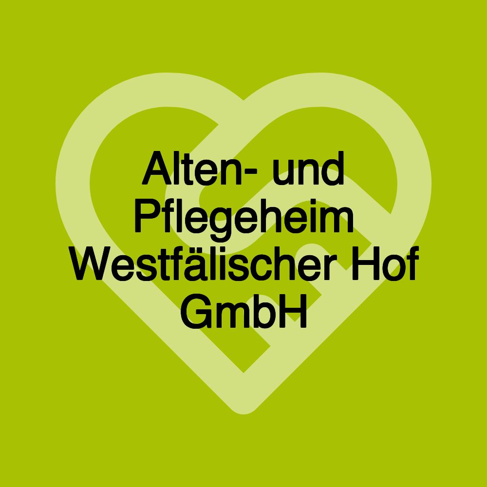 Alten- und Pflegeheim Westfälischer Hof GmbH