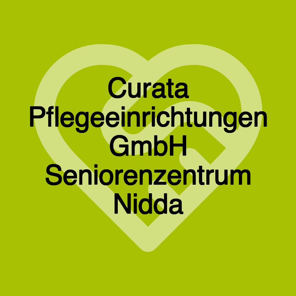 Curata Pflegeeinrichtungen GmbH Seniorenzentrum Nidda