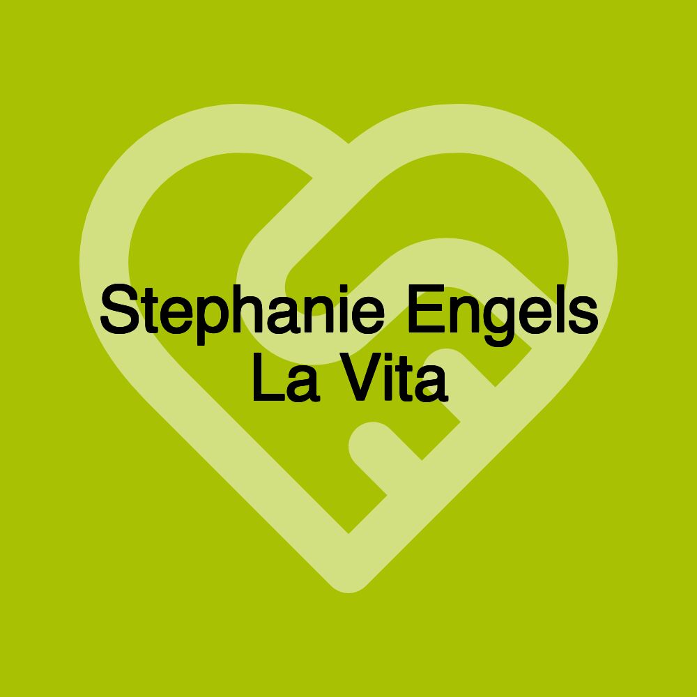 Stephanie Engels La Vita