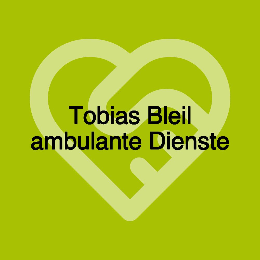 Tobias Bleil ambulante Dienste