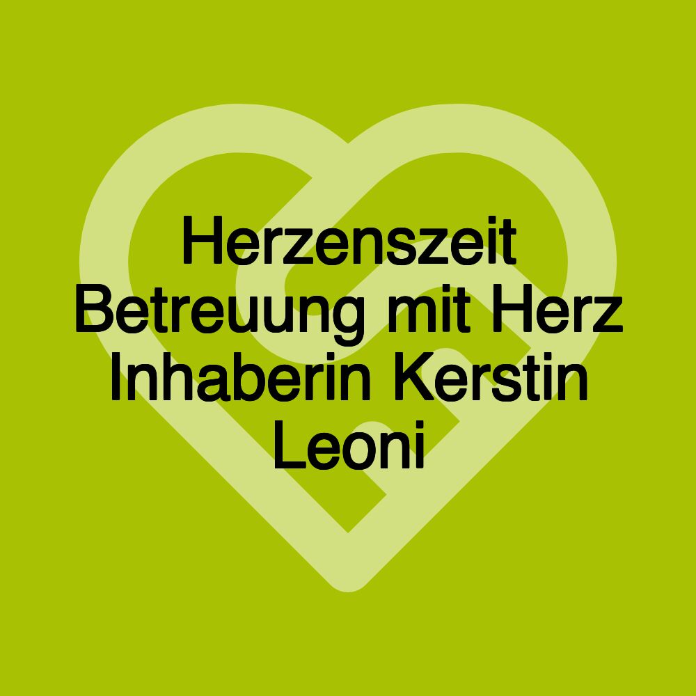 Herzenszeit Betreuung mit Herz Inhaberin Kerstin Leoni