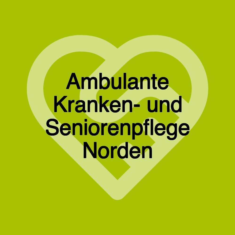 Ambulante Kranken- und Seniorenpflege Norden