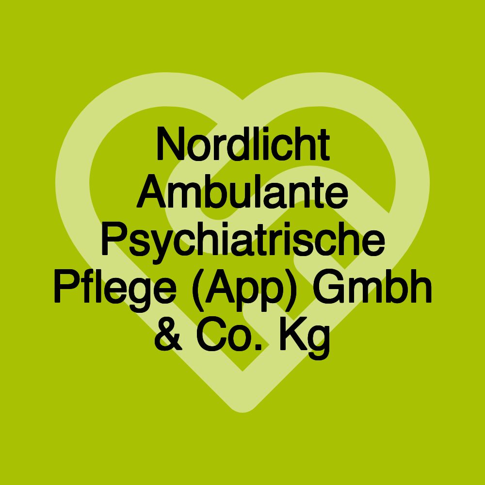 Nordlicht Ambulante Psychiatrische Pflege (App) Gmbh & Co. Kg