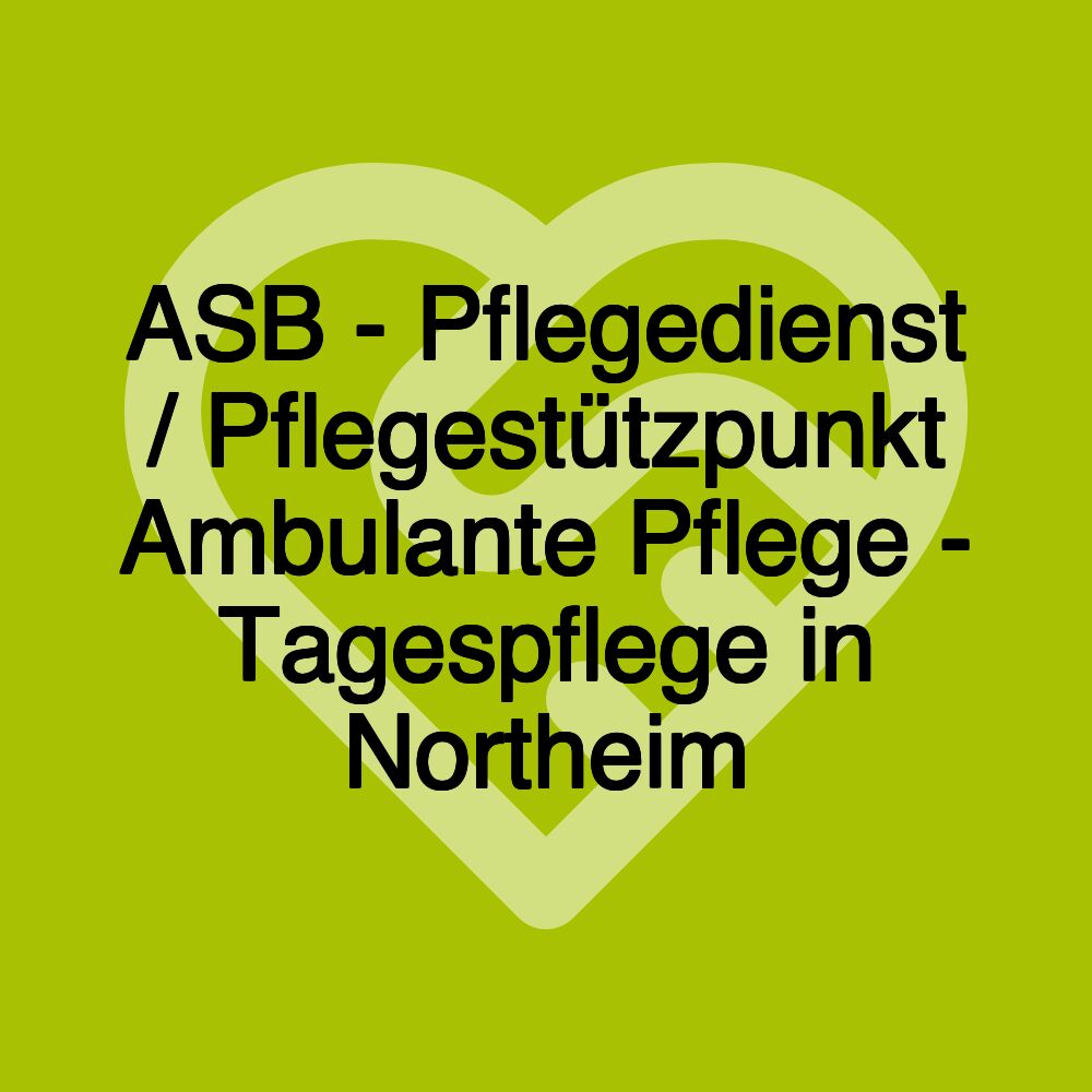 ASB - Pflegedienst / Pflegestützpunkt Ambulante Pflege - Tagespflege in Northeim