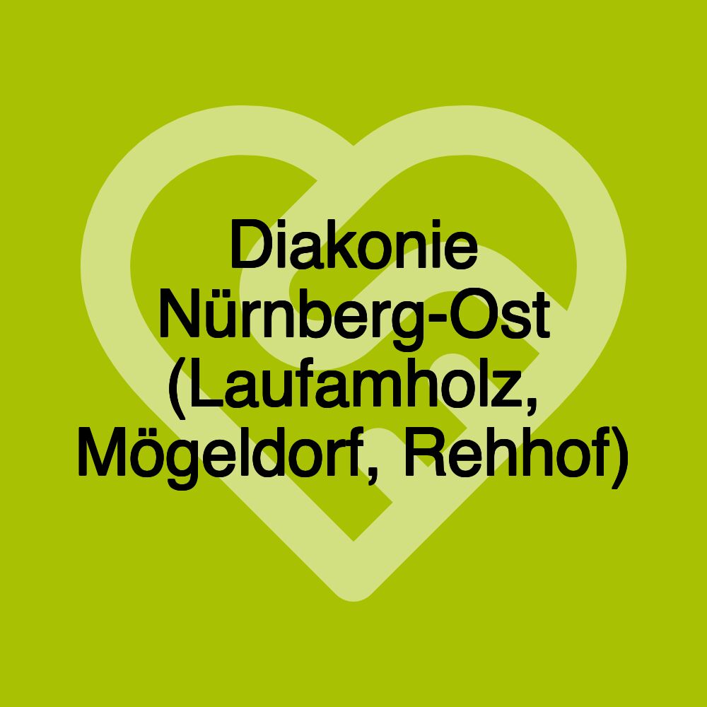 Diakonie Nürnberg-Ost (Laufamholz, Mögeldorf, Rehhof)