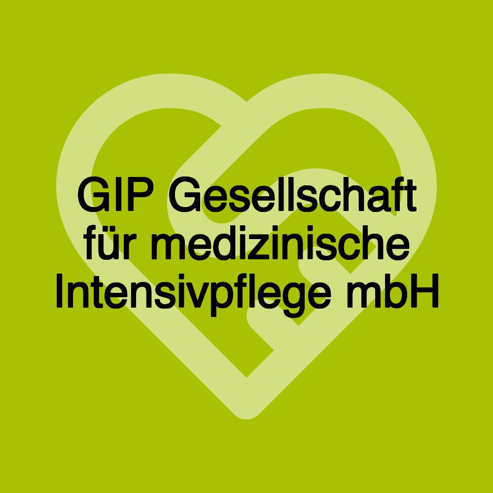 GIP Gesellschaft für medizinische Intensivpflege mbH