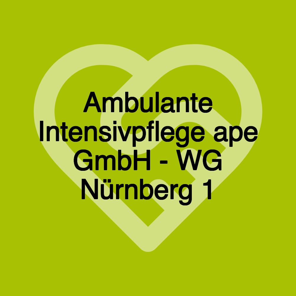 Ambulante Intensivpflege ape GmbH - WG Nürnberg 1