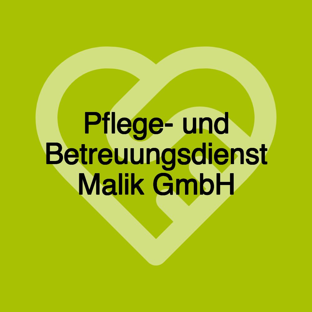 Pflege- und Betreuungsdienst Malik GmbH