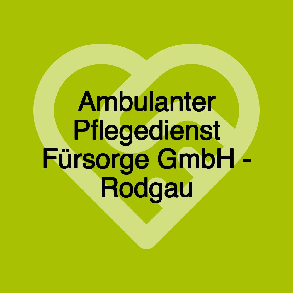 Ambulanter Pflegedienst Fürsorge GmbH - Rodgau