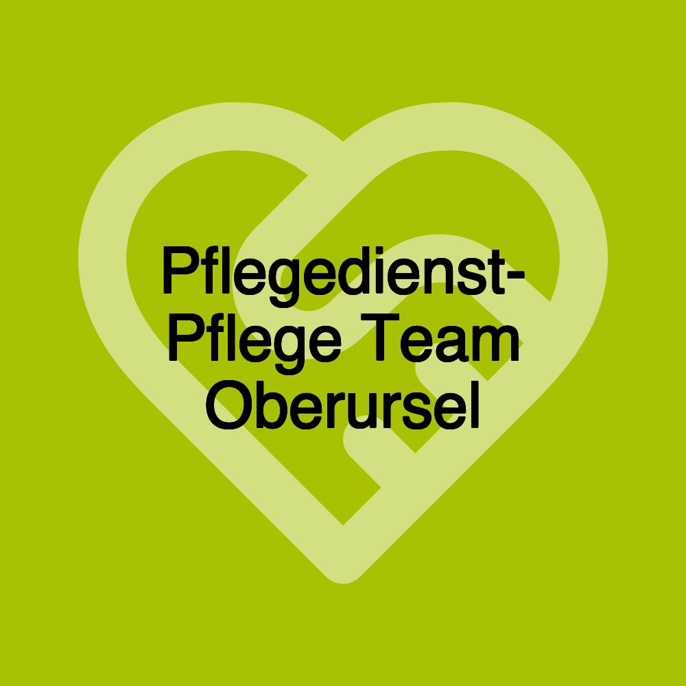 Pflegedienst- Pflege Team Oberursel