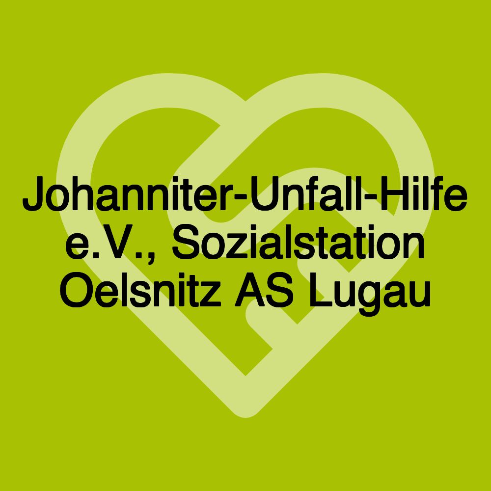 Johanniter-Unfall-Hilfe e.V., Sozialstation Oelsnitz AS Lugau