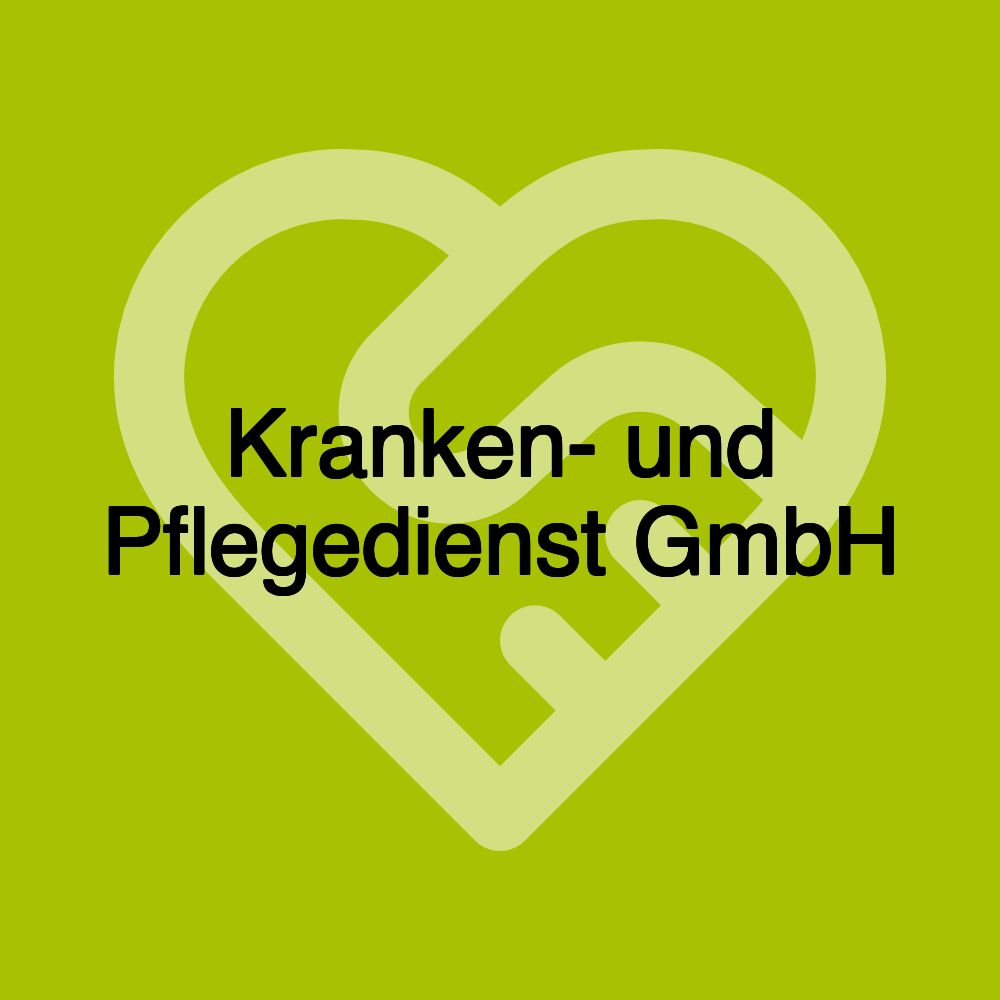 Kranken- und Pflegedienst GmbH