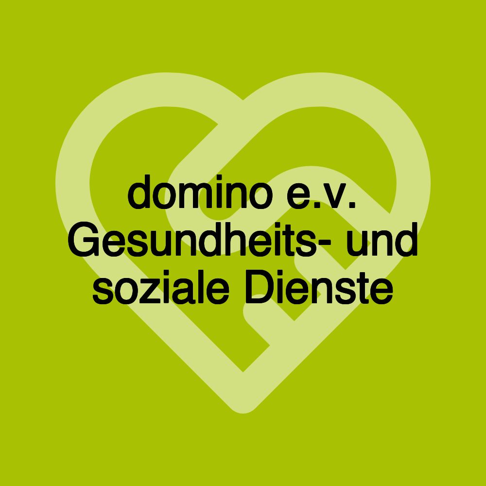 domino e.v. Gesundheits- und soziale Dienste