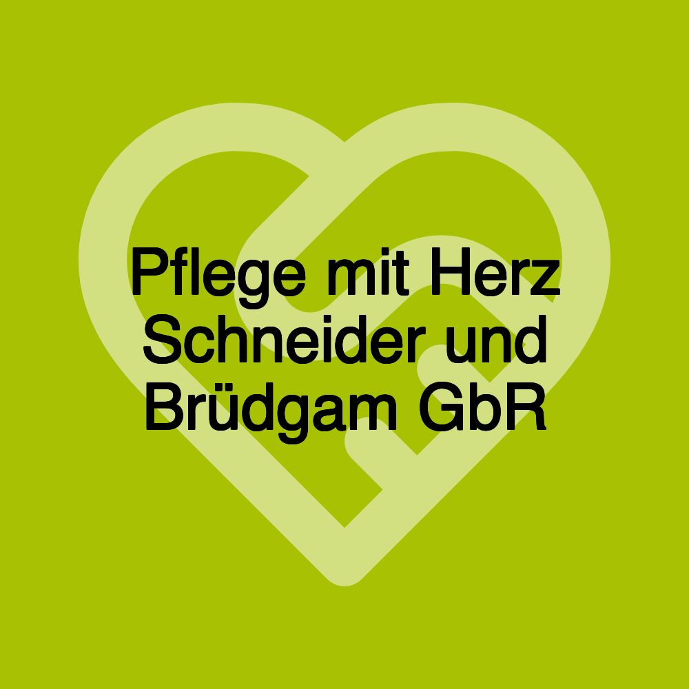 Pflege mit Herz Schneider und Brüdgam GbR