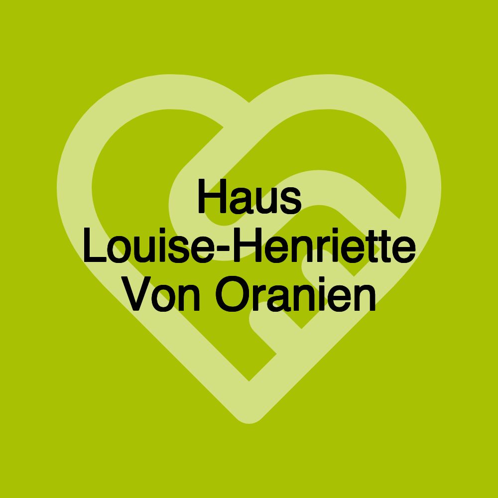 Haus Louise-Henriette Von Oranien