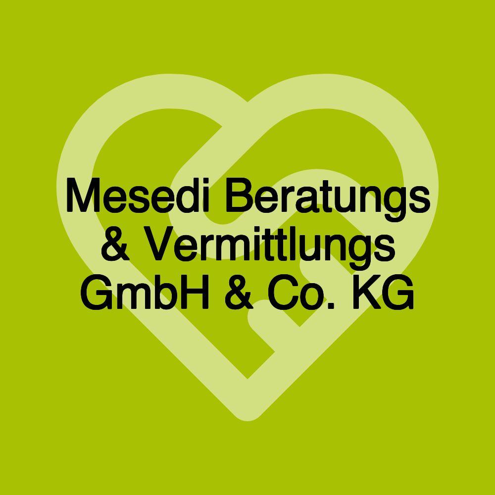 Mesedi Beratungs & Vermittlungs GmbH & Co. KG