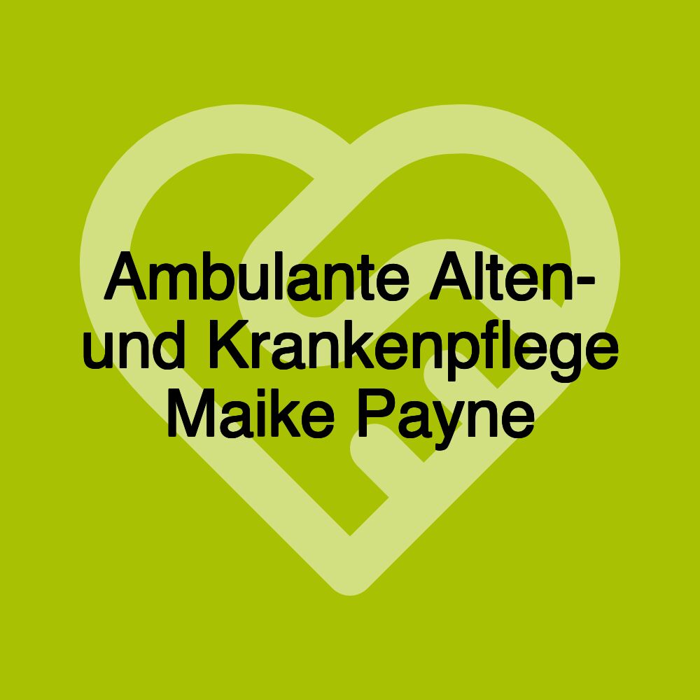 Ambulante Alten- und Krankenpflege Maike Payne