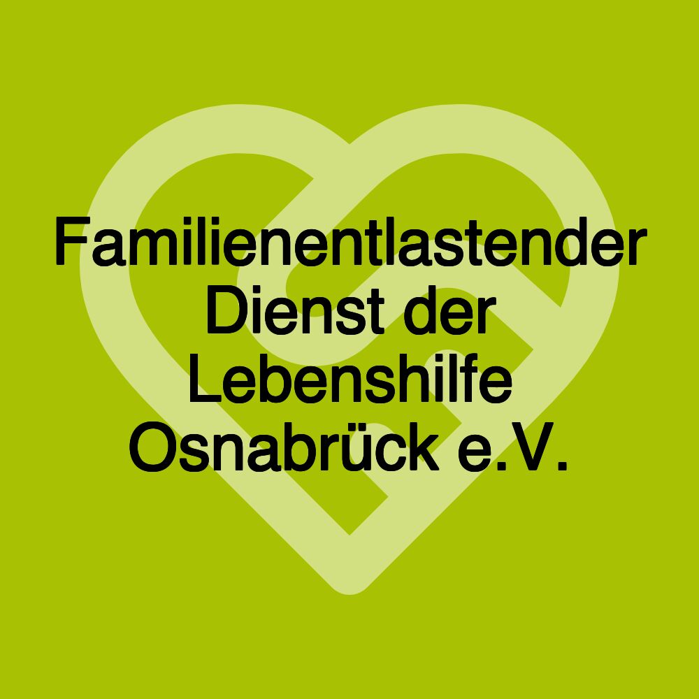 Familienentlastender Dienst der Lebenshilfe Osnabrück e.V.