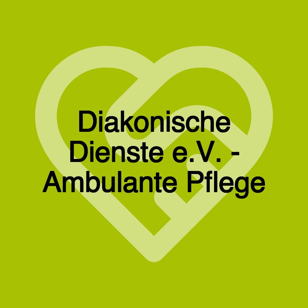 Diakonische Dienste e.V. - Ambulante Pflege