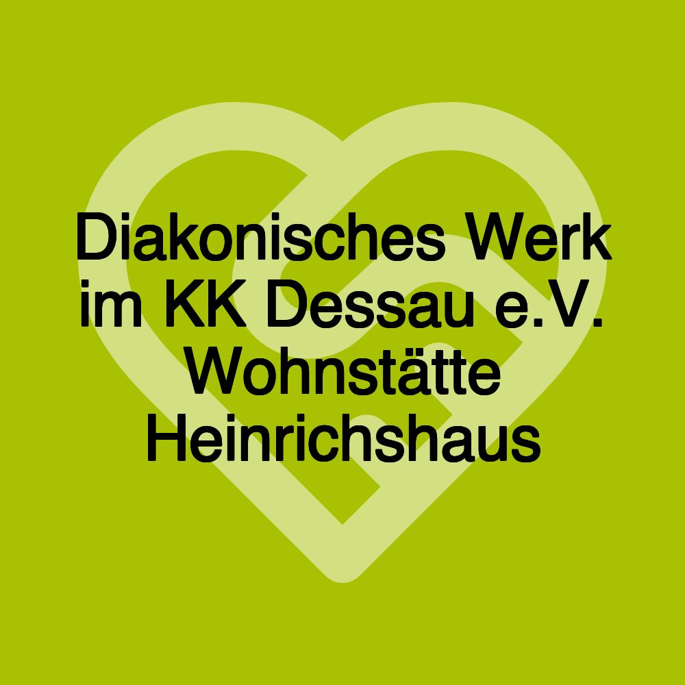 Diakonisches Werk im KK Dessau e.V. Wohnstätte Heinrichshaus