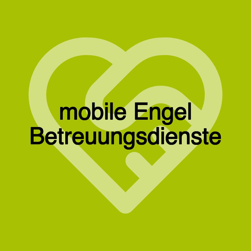 mobile Engel Betreuungsdienste