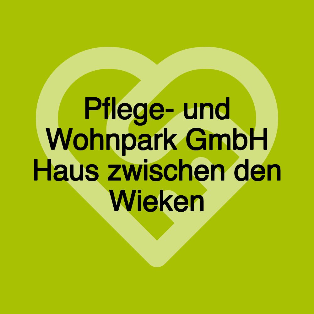 Pflege- und Wohnpark GmbH Haus zwischen den Wieken