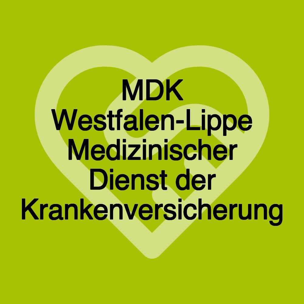 MDK Westfalen-Lippe Medizinischer Dienst der Krankenversicherung