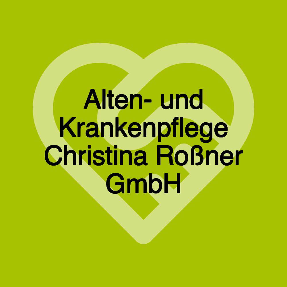 Alten- und Krankenpflege Christina Roßner GmbH