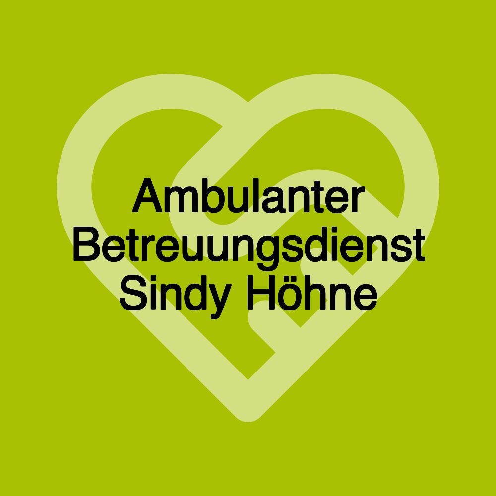 Ambulanter Betreuungsdienst Sindy Höhne