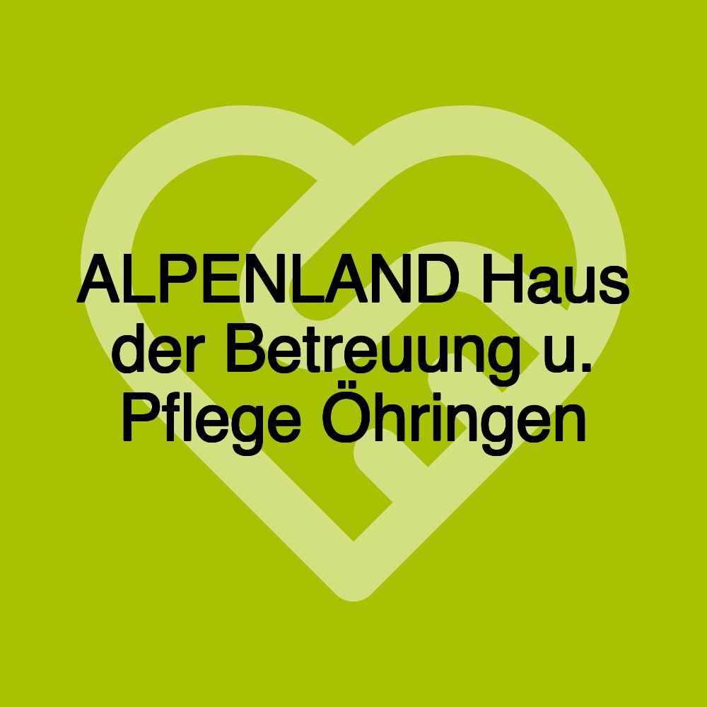 ALPENLAND Haus der Betreuung u. Pflege Öhringen