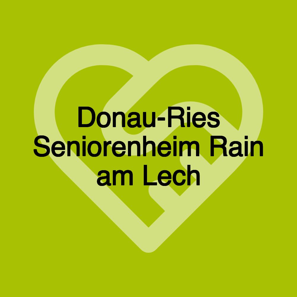 Donau-Ries Seniorenheim Rain am Lech