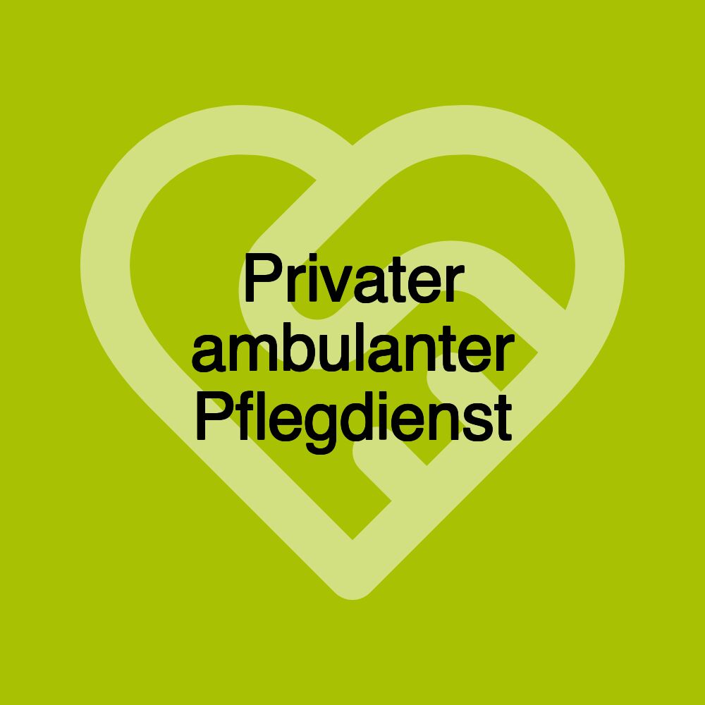 Privater ambulanter Pflegdienst