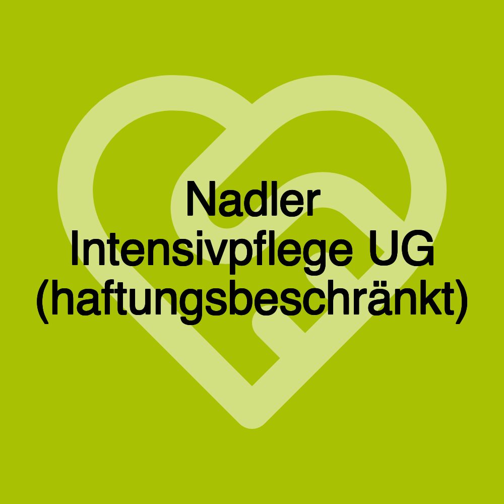 Nadler Intensivpflege UG (haftungsbeschränkt)