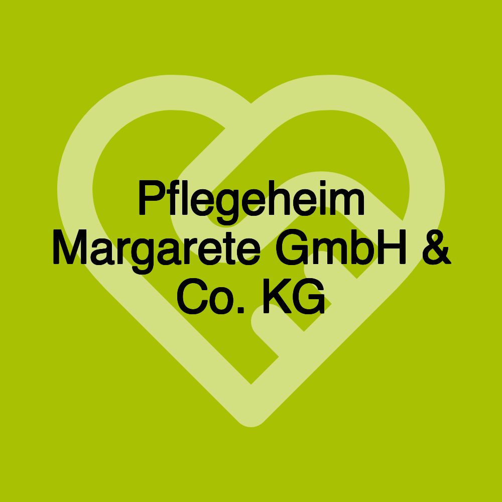 Pflegeheim Margarete GmbH & Co. KG