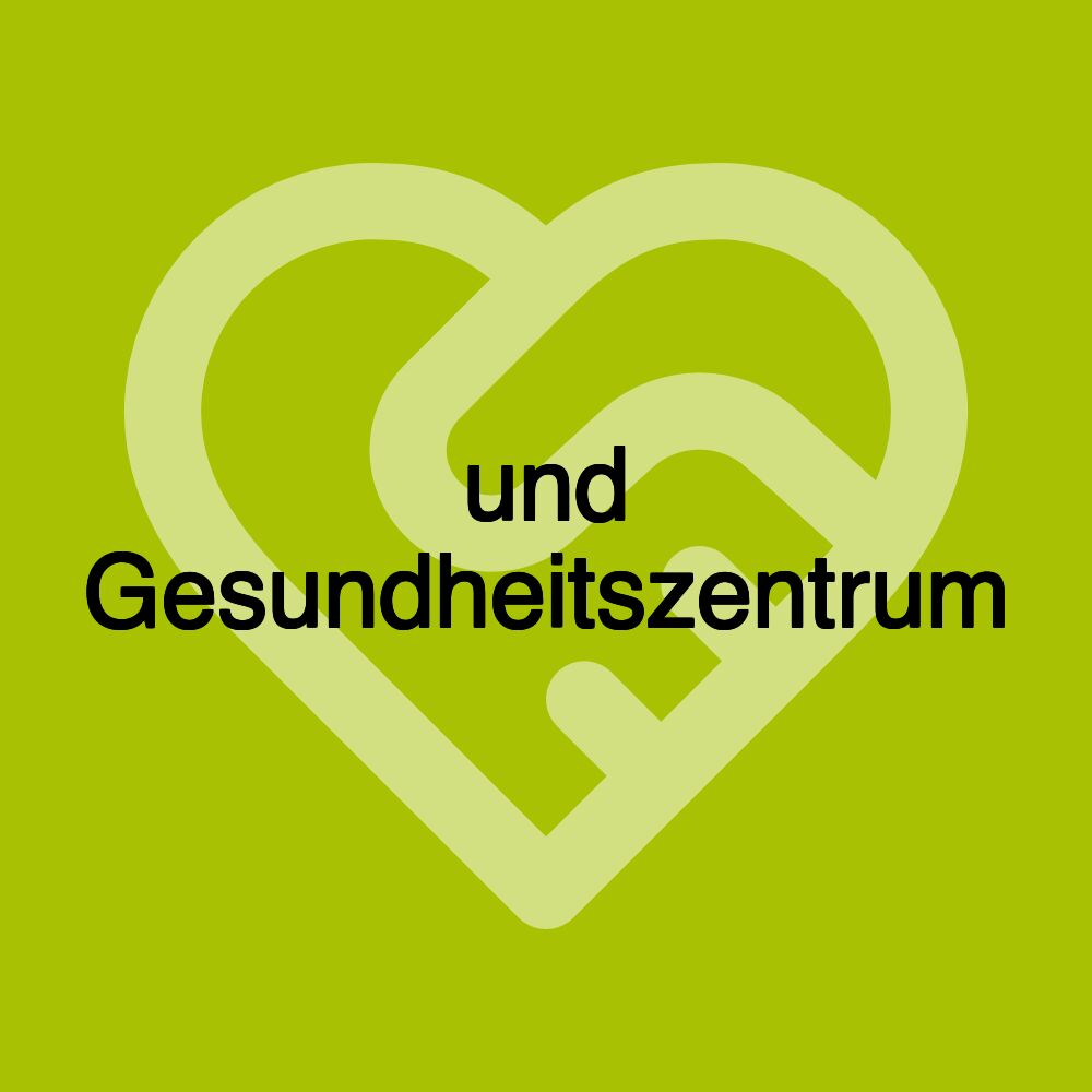 und Gesundheitszentrum