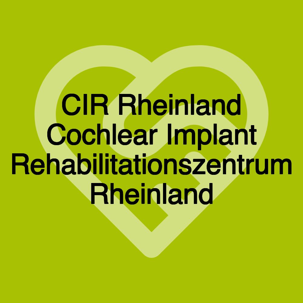 CIR Rheinland Cochlear Implant Rehabilitationszentrum Rheinland