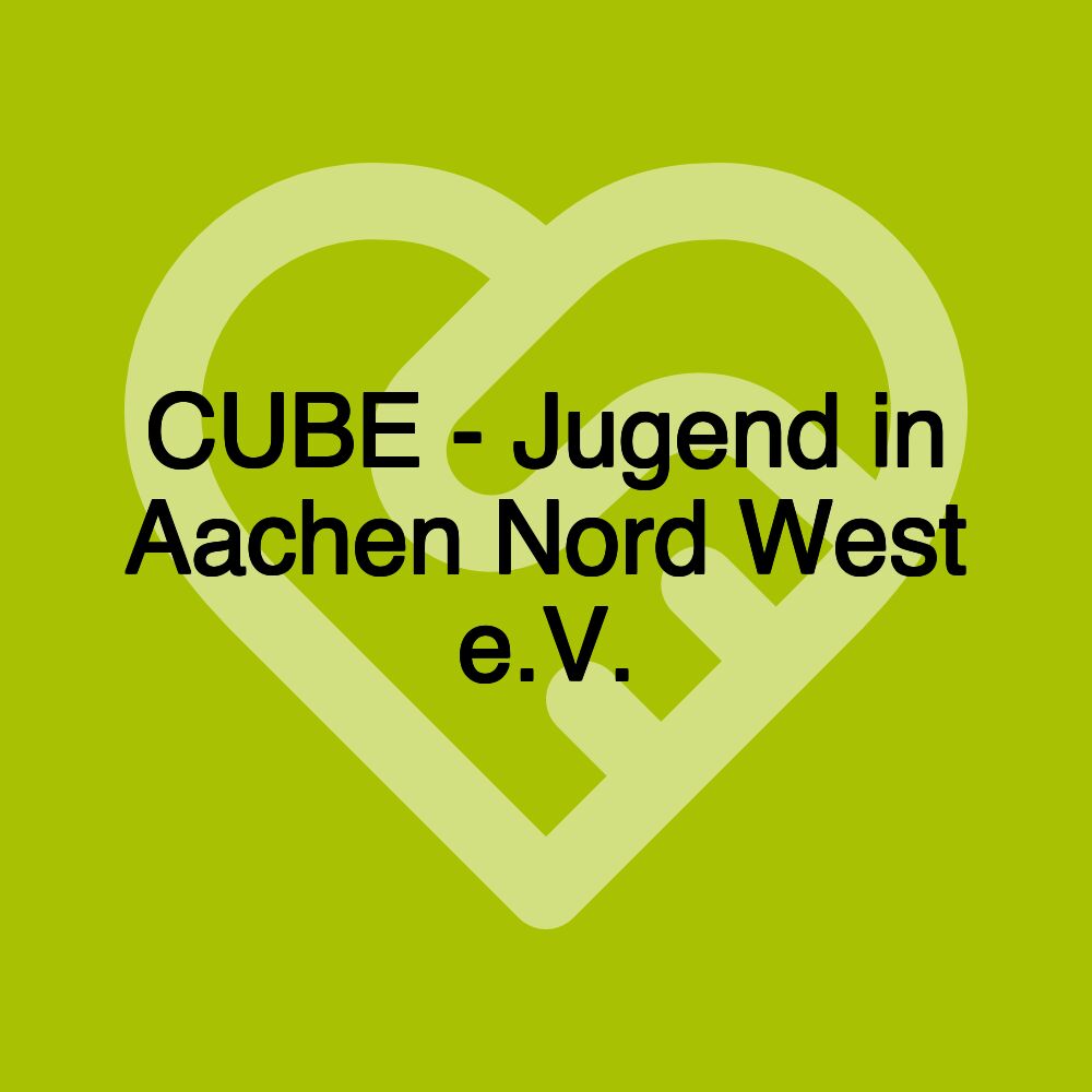 CUBE - Jugend in Aachen Nord West e.V.