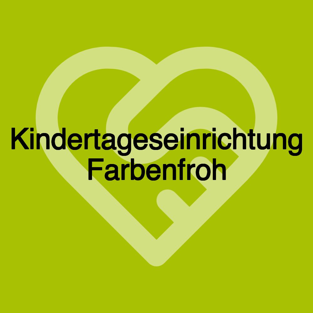 Kindertageseinrichtung Farbenfroh