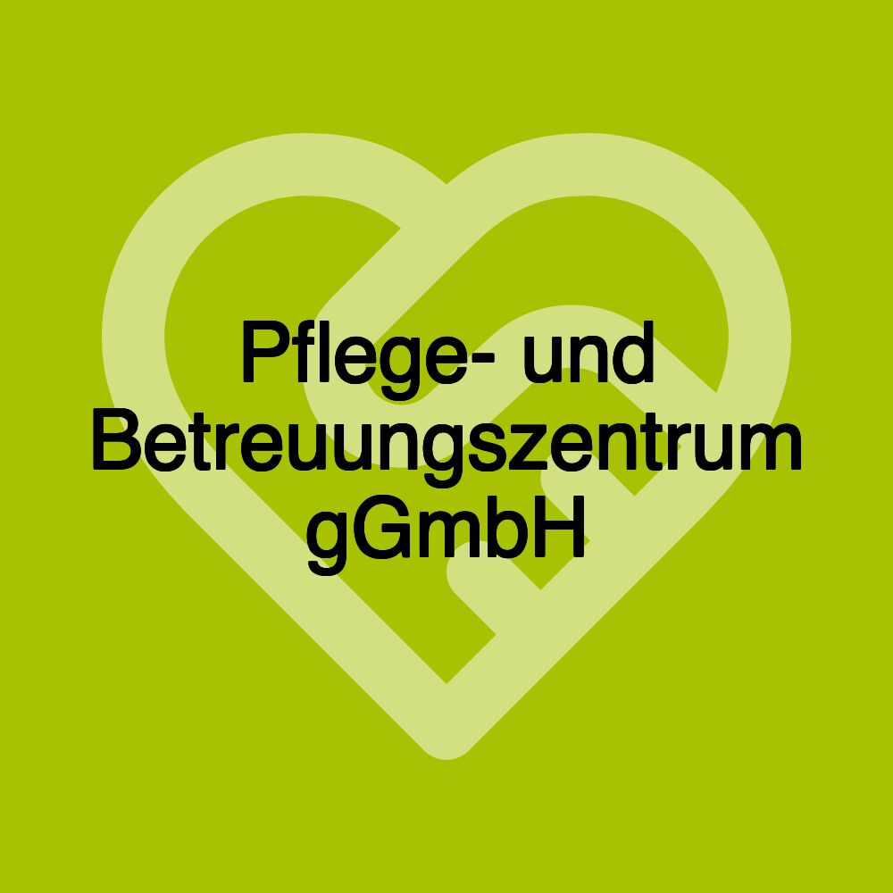 Pflege- und Betreuungszentrum gGmbH