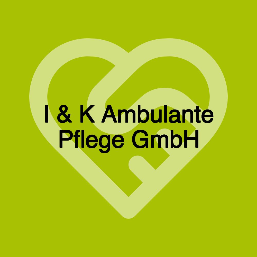 I & K Ambulante Pflege GmbH