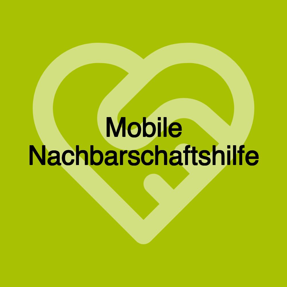 Mobile Nachbarschaftshilfe