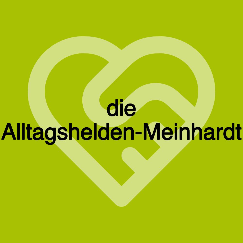 die Alltagshelden-Meinhardt