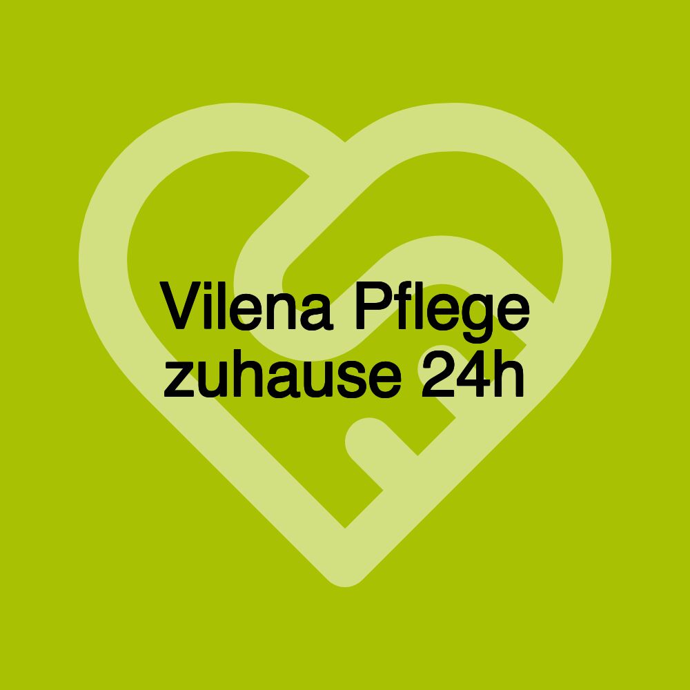 Vilena Pflege zuhause 24h